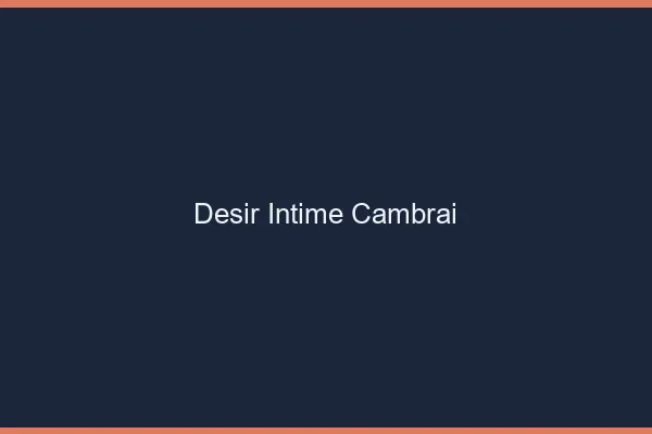 Désir Intime Cambrai