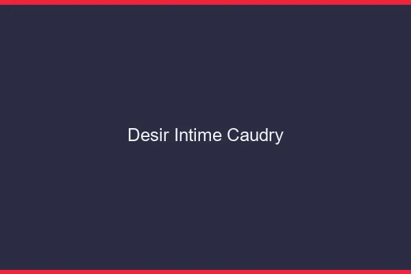 Désir Intime Caudry