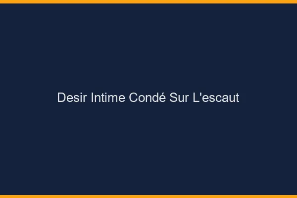 Désir Intime Condé-sur-l'Escaut