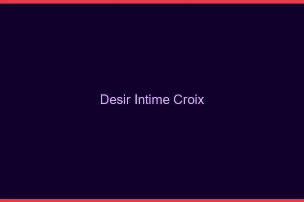 Désir Intime Croix