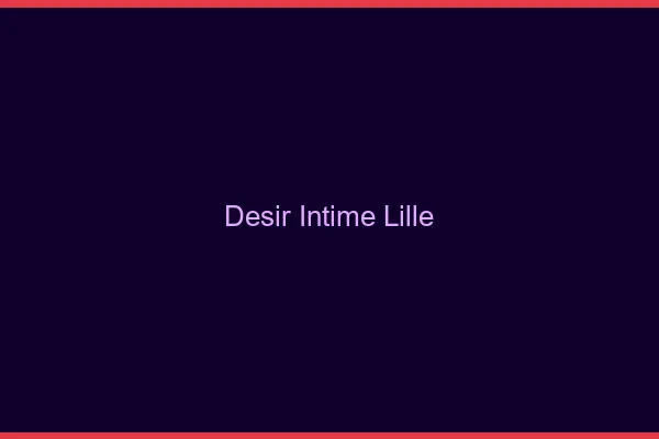Désir Intime Lille