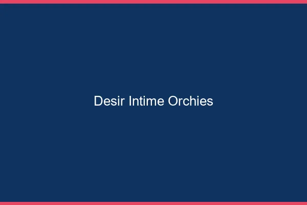 Désir Intime Orchies