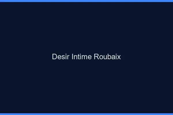 Désir Intime Roubaix