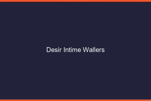 Désir Intime Wallers