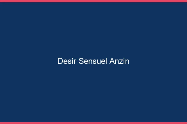 Désir Sensuel Anzin