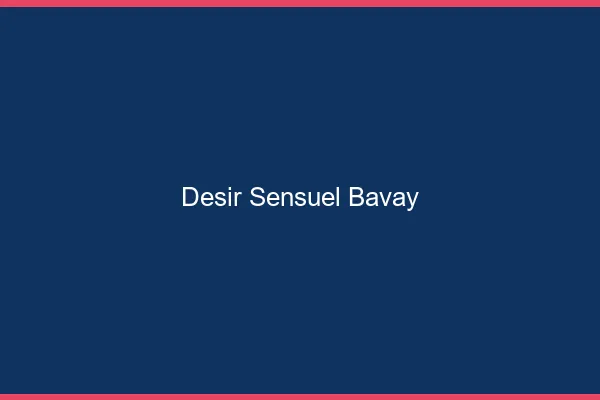 Désir Sensuel Bavay