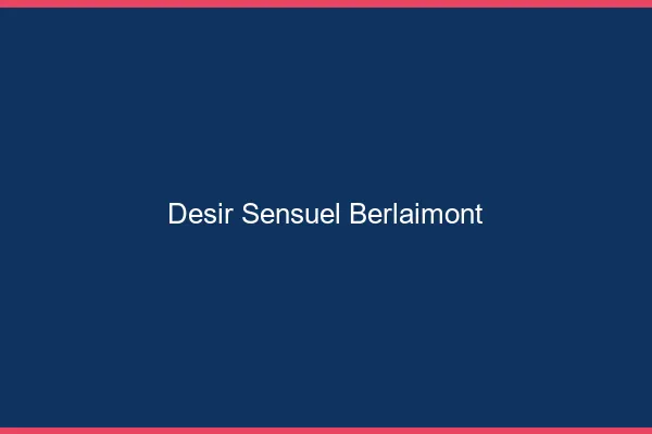 Désir Sensuel Berlaimont