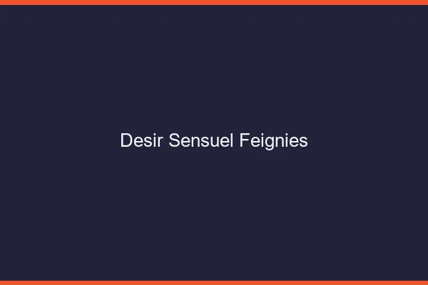 Désir Sensuel Feignies