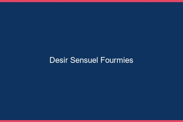 Désir Sensuel Fourmies