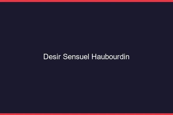 Désir Sensuel Haubourdin