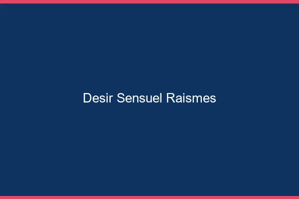 Désir Sensuel Raismes