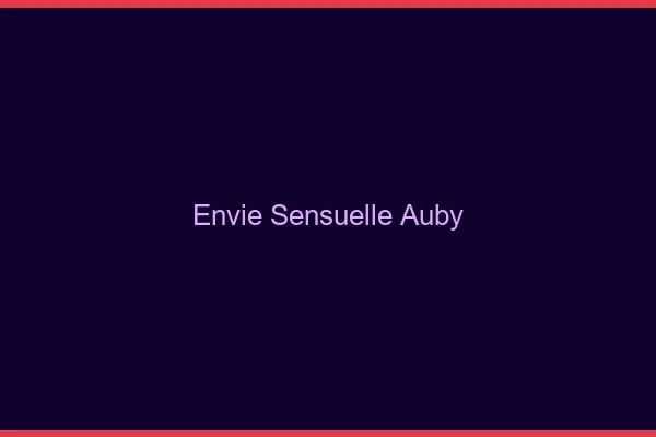 Envie Sensuelle Auby