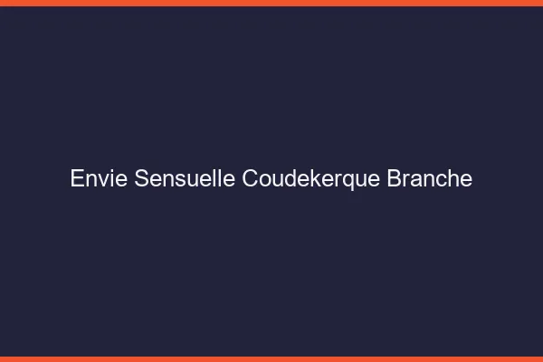 Envie Sensuelle Coudekerque-Branche