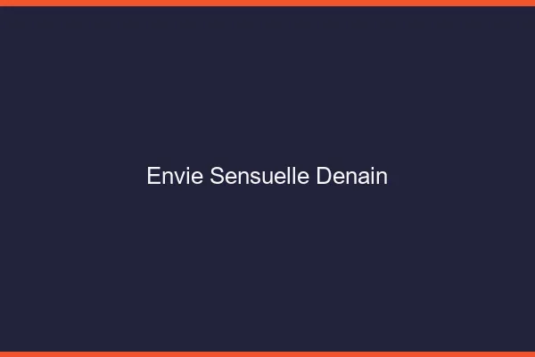 Envie Sensuelle Denain
