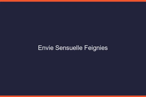 Envie Sensuelle Feignies