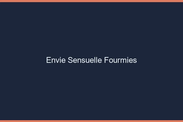 Envie Sensuelle Fourmies