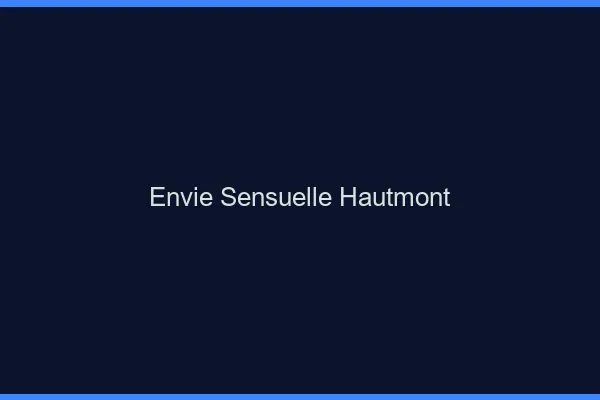 Envie Sensuelle Hautmont