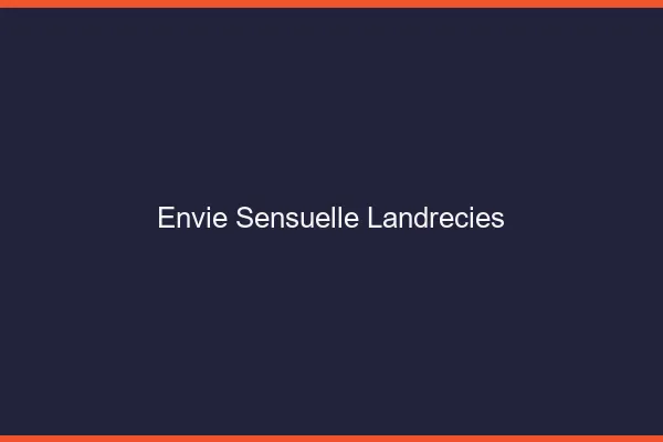 Envie Sensuelle Landrecies