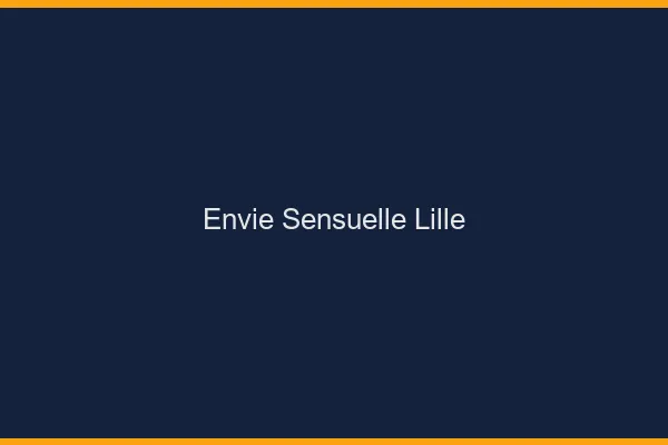 Envie Sensuelle Lille