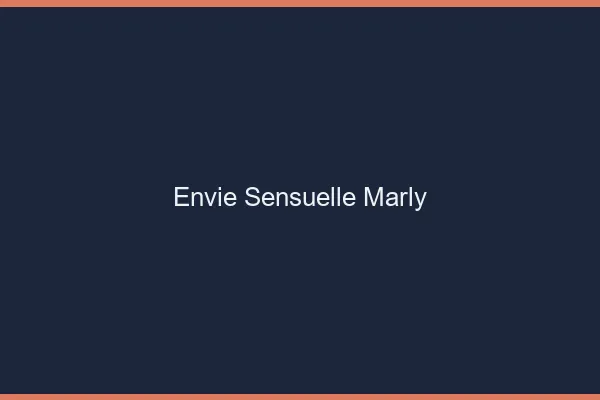 Envie Sensuelle Marly
