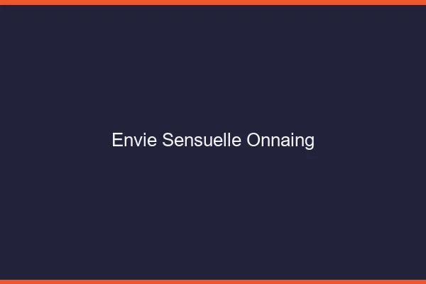 Envie Sensuelle Onnaing