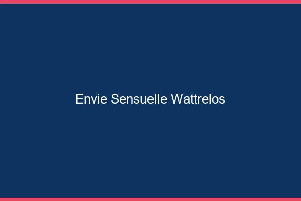 Envie Sensuelle Wattrelos