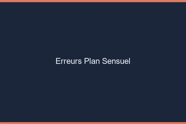 Erreurs plan sensuel