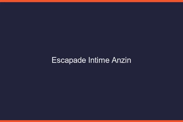 Escapade Intime Anzin