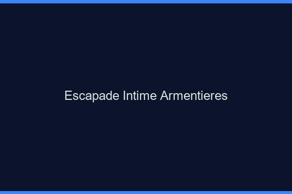 Escapade Intime Armentières