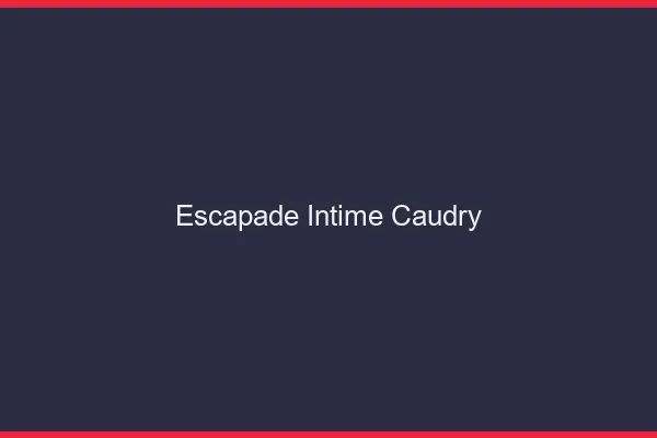 Escapade Intime Caudry