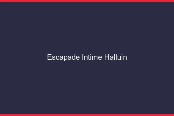 Escapade Intime Halluin