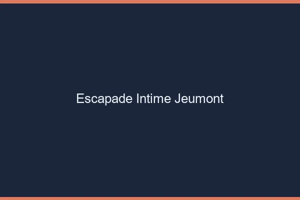 Escapade Intime Jeumont