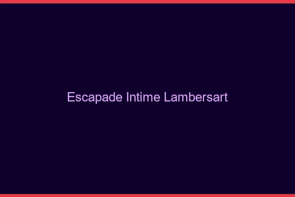 Escapade Intime Lambersart