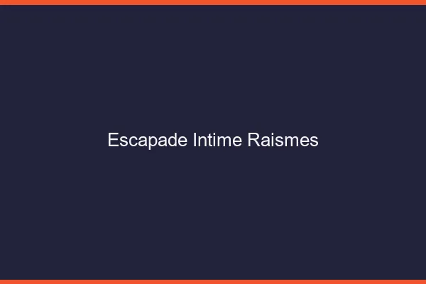 Escapade Intime Raismes