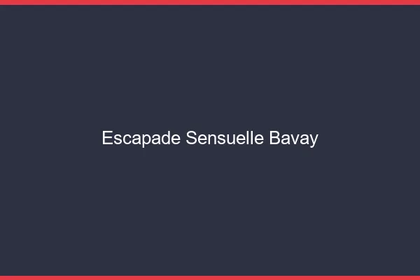 Escapade Sensuelle Bavay
