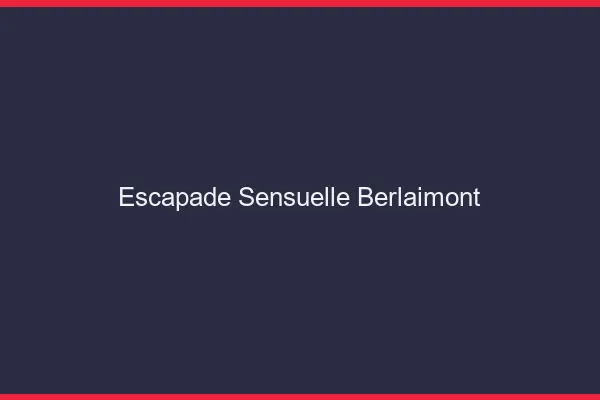 Escapade Sensuelle Berlaimont