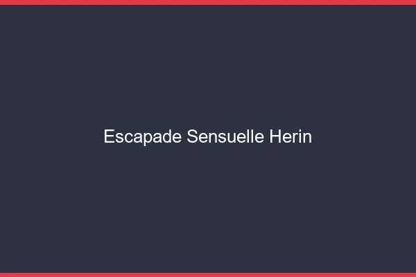 Escapade Sensuelle Hérin