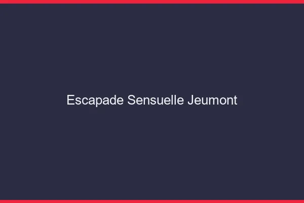 Escapade Sensuelle Jeumont