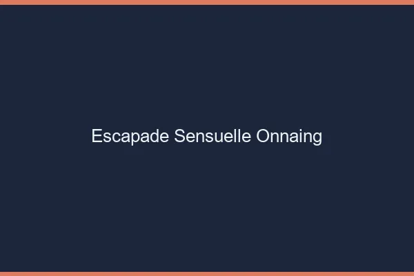 Escapade Sensuelle Onnaing