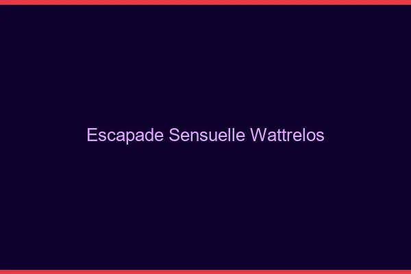 Escapade Sensuelle Wattrelos