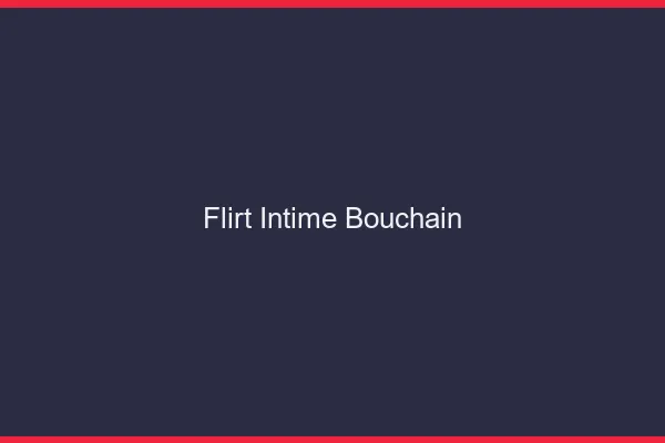 Flirt Intime Bouchain