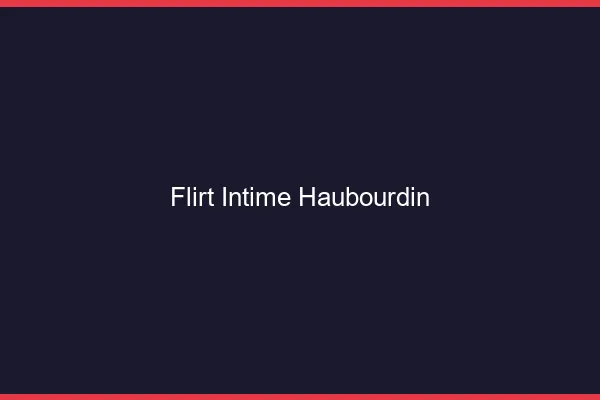Flirt Intime Haubourdin