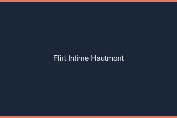 Flirt Intime Hautmont