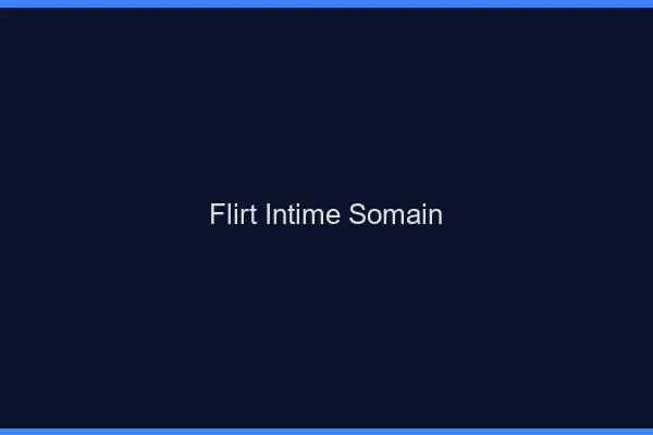 Flirt Intime Somain