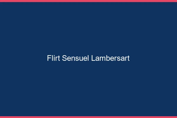Flirt Sensuel Lambersart