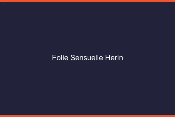 Folie Sensuelle Hérin
