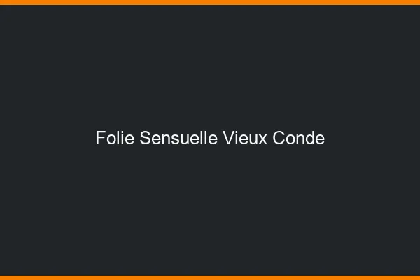 Folie Sensuelle Vieux-Condé