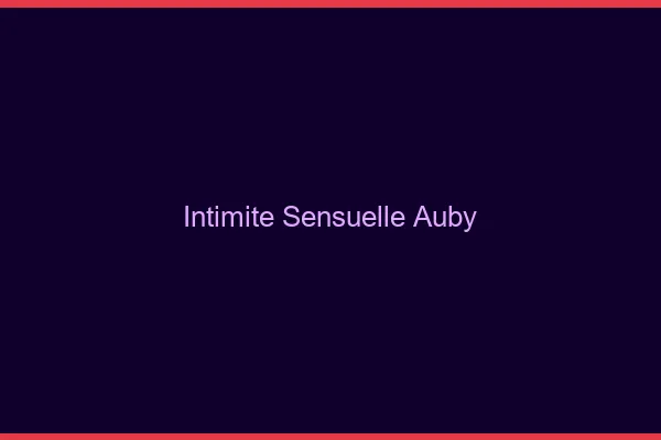 Intimité Sensuelle Auby