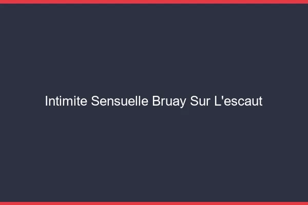 Intimité Sensuelle Bruay-sur-l'Escaut