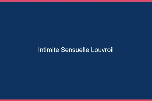 Intimité Sensuelle Louvroil